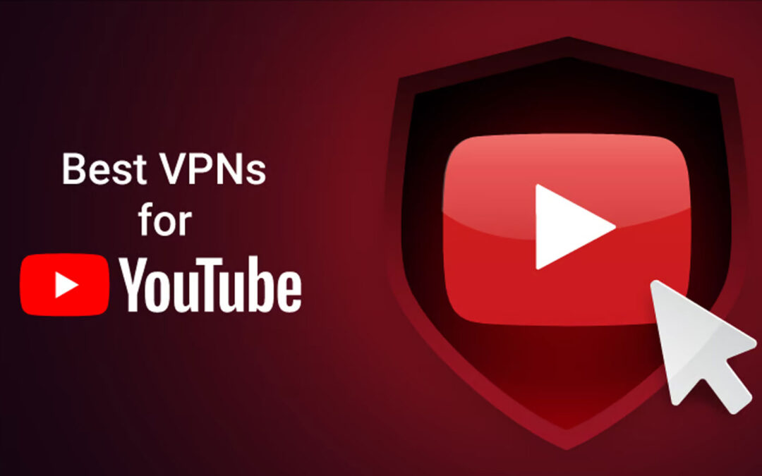 Best YouTube VPN: Access All Content Without Limits