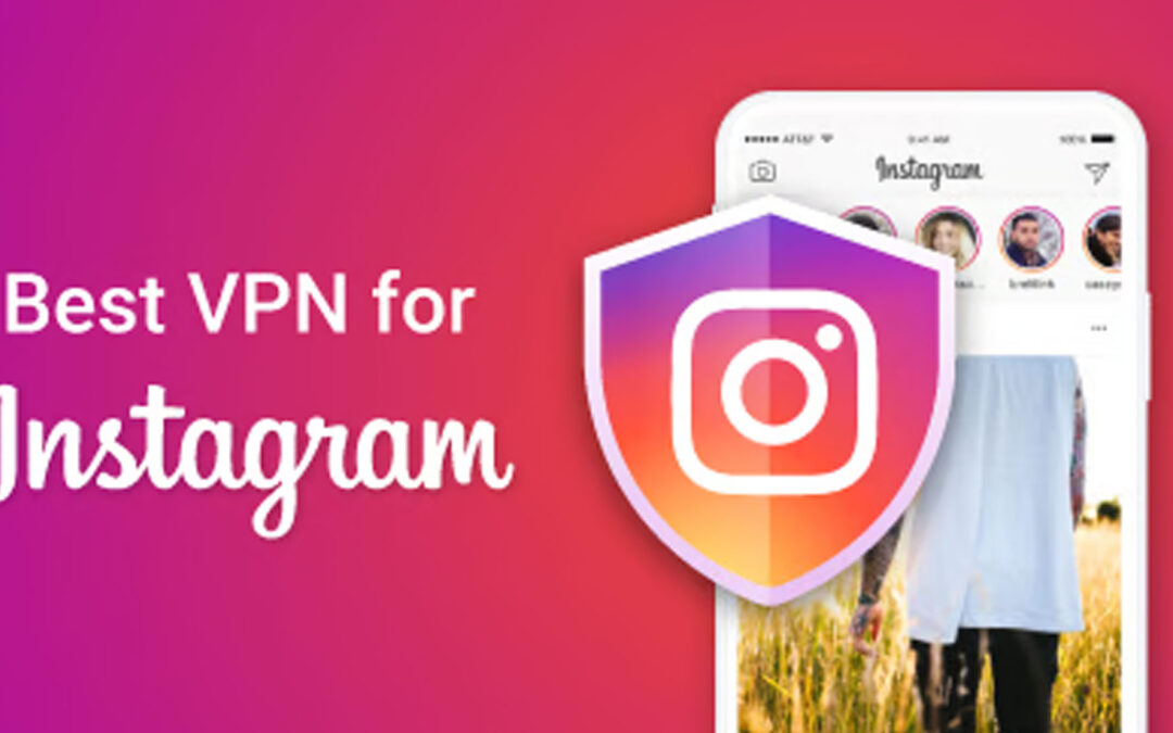 Access Instagram Safely with a Reliable VPN